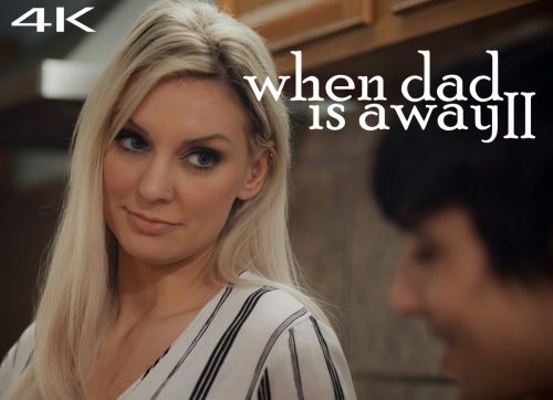 MissaX: When Dad Is Away II – Kenzie Taylor