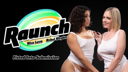 Raunch: Fisted Into Submission – Rebel Rhyder & Nico Luva